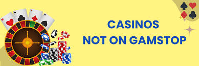 Discovering Casinos Non on Gamstop Your Guide to Non-Restricted Gambling