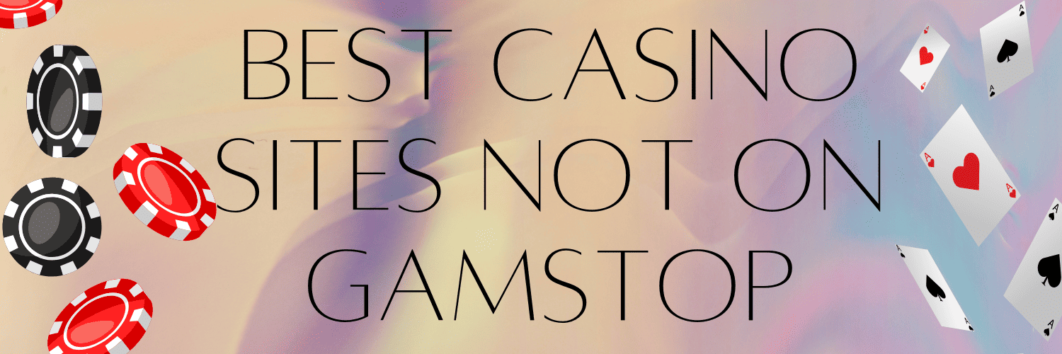 Discover Casino Sites Not on Gamstop A Comprehensive Guide