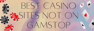 Which Sites Are Not on GamStop A Comprehensive Guide