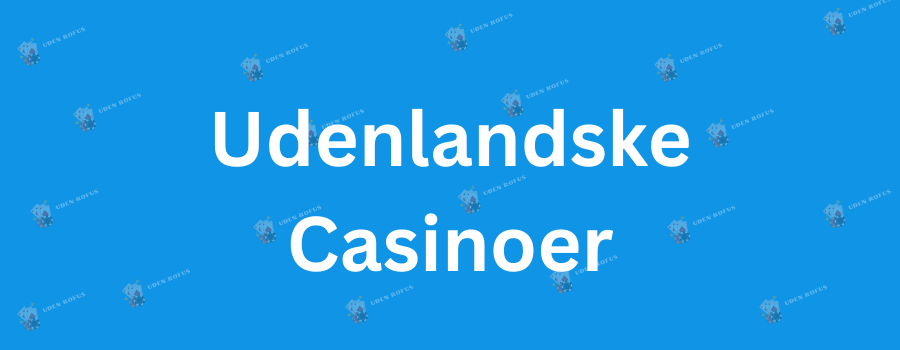 Find de Bedste Casinoer Uden Rofus i Danmark